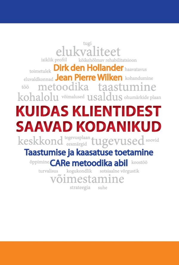 Kuidas klientidest saavad kodanikud : taastumise ja kaasatuse toetamine CARe metoodika abil